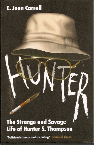 Hunter : Strange and Savage Life of Hunter S. Thompson