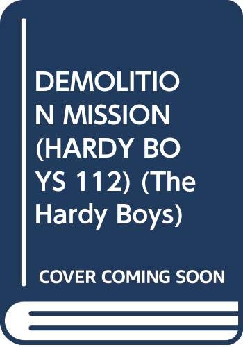 Demolition Mission (The Hardy Boys #112)