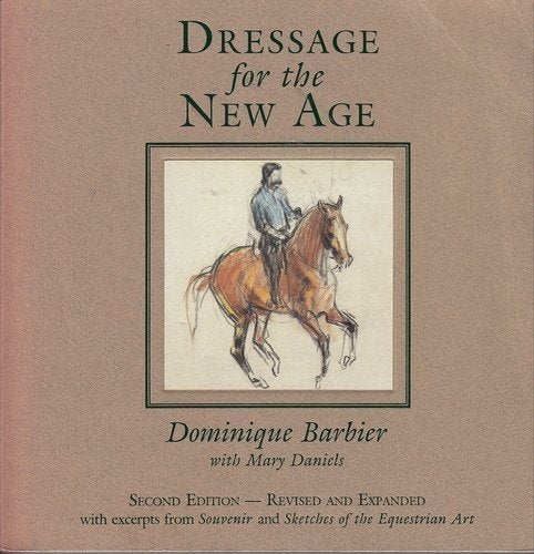 Dressage for the New Age - Revised and Expanded