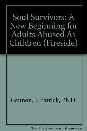 Soul Survivors: A New Beginning for Adults Abused As Children (Fireside)