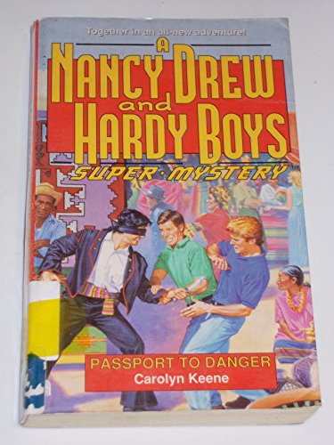 Passport to Danger (Nancy Drew & Hardy Boys Super Mysteries #19)