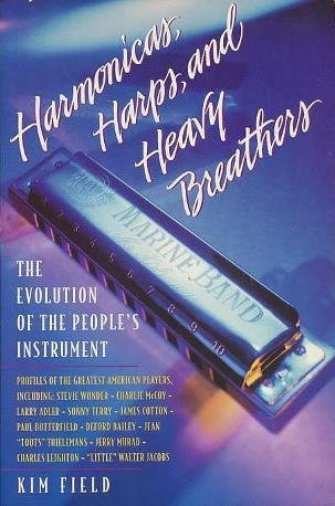 Harmonicas, Harps, and Heavy Breathers: The History of the Harmonica and Its Role in American Music