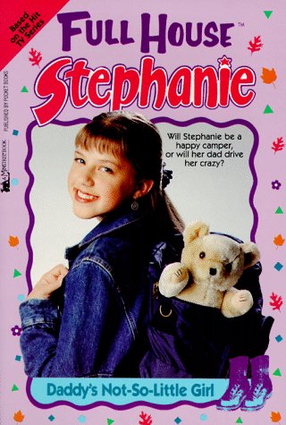 Daddy's Not-So-Little Girl (Full House: Stephanie)