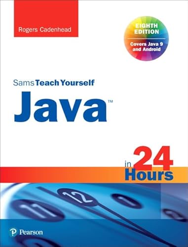 Java in 24 Hours, Sams Teach Yourself (Covering Java 9)