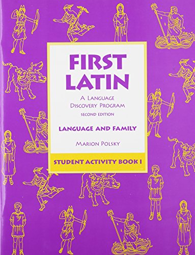 First Latin: A Language Discovery Program (Language and Family, Student Activity Book 1)