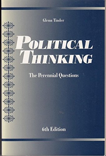 Political Thinking: The Perennial Questions (6th Edition)