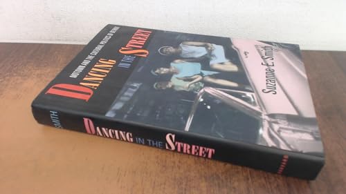 Dancing in the Street: Motown and the Cultural Politics of Detroit