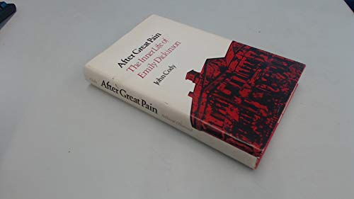 After Great Pain: The Inner Life of Emily Dickinson