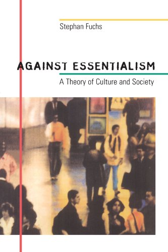 Against Essentialism: A Theory of Culture and Society