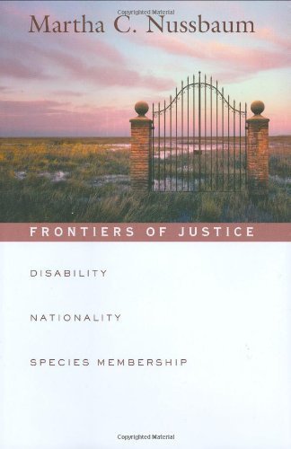 Frontiers of Justice: Disability, Nationality, Species Membership (The Tanner Lectures on Human Values)