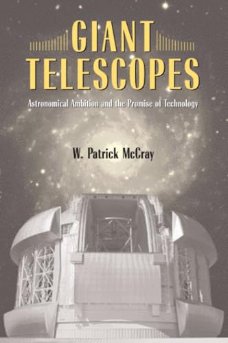 Giant Telescopes: Astronomical Ambition and the Promise of Technology