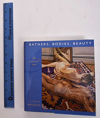Bathers, Bodies, Beauty: The Visceral Eye (The Charles Eliot Norton Lectures)
