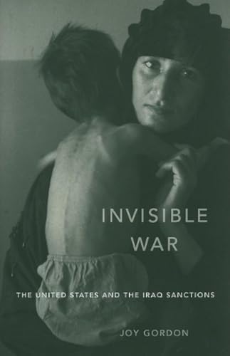 Invisible War: The United States and the Iraq Sanctions