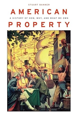American Property: A History of How, Why, and What We Own