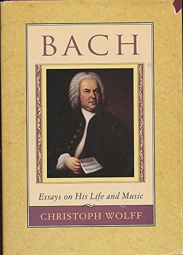 Bach: Essays on His Life and Music