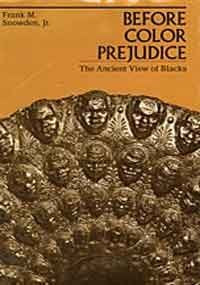 Before Color Prejudice: The Ancient View of Blacks