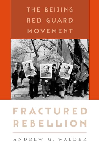 Fractured Rebellion: The Beijing Red Guard Movement