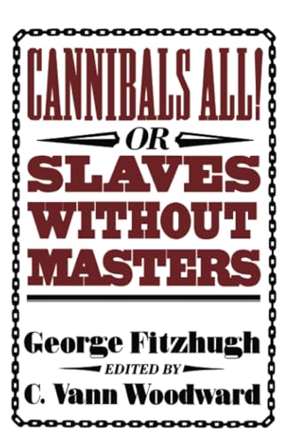Cannibals All! Or, Slaves without Masters (The John Harvard Library)
