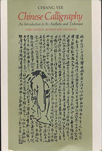 Chinese Calligraphy: An Introduction to its Aesthetic and Technique