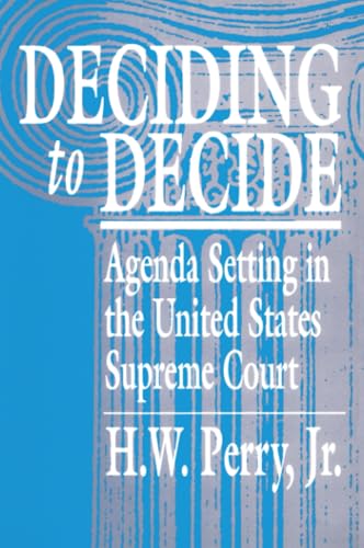 Deciding to Decide: Agenda Setting in the United States Supreme Court