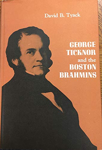 George Ticknor and the Boston Brahmins