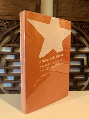 A Nation in the Making: The Philippines and the United States, 1899-1921