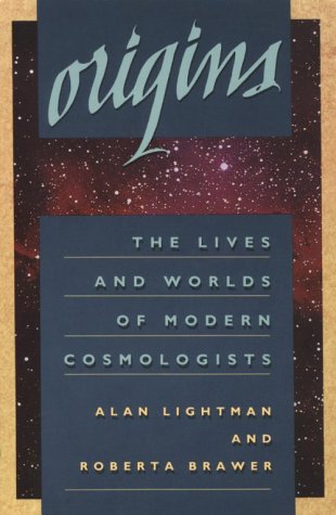 Origins: The Lives and Worlds of Modern Cosmologists