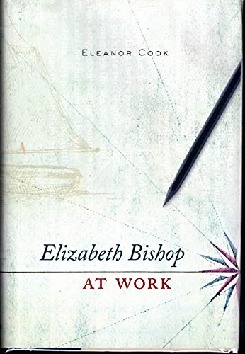Elizabeth Bishop at Work