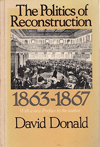 The Politics of Reconstruction 1863-1867