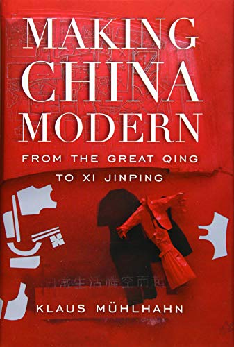 Making China Modern: From the Great Qing to Xi Jinping