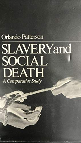Slavery and Social Death: A Comparative Study