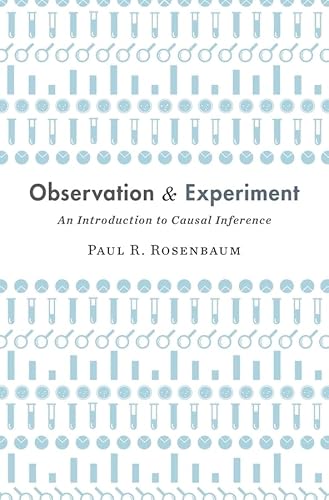 Observation and Experiment: An Introduction to Causal Inference