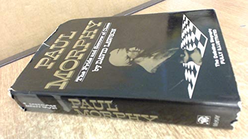 Paul Morphy: The Pride and Sorrow of Chess