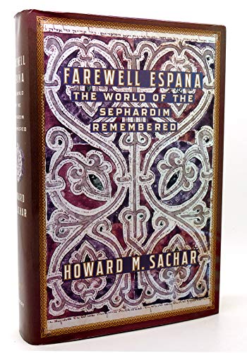 Farewell Espana: The World Of The Sephardim Rememb