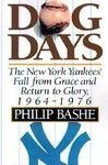 Dog Days:The New York Yankees' Fall from Grace and: Return to Glory,1964-1976