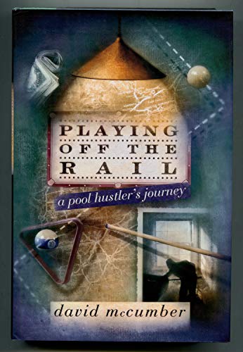 Playing off the Rail:: A Pool Hustler's Journey