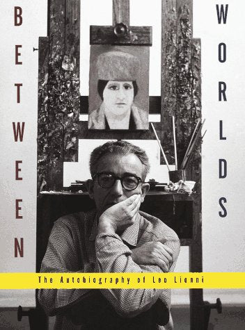 Between Worlds: The Autobiography of Leo Lionni