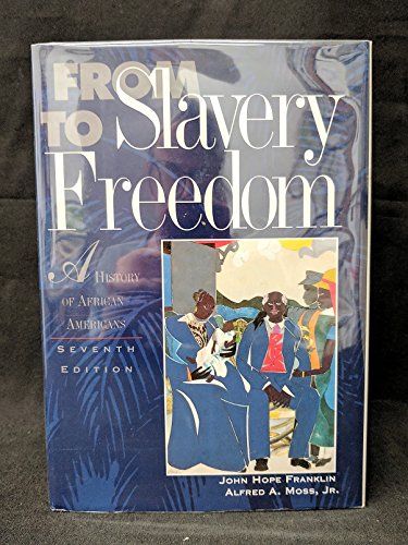 From Slavery To Freedom: A History of African-Americans (7th edition)