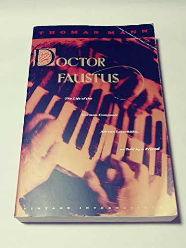 Doctor Faustus: The Life of the German Composer Adrian Leverkuhn, as Told by a Friend
