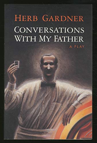 Conversations With My Father: A Play