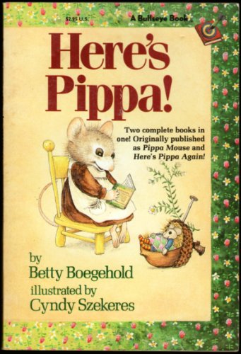 Here's Pippa:two Complete Books in One (Pippa The Mouse)