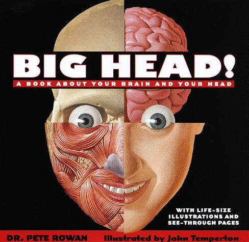 Big Head: A Book About Your Brain and Your Head