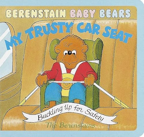 Berenstain Baby Bears My Trusty Car Seat