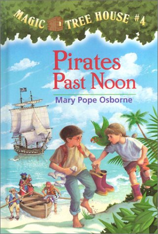 Magic Tree House #4: Pirates Past Noon (A Stepping Stone Book(TM))
