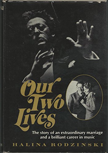 Our two lives: The Story of an extraordinary marriage and a brilliant career in music