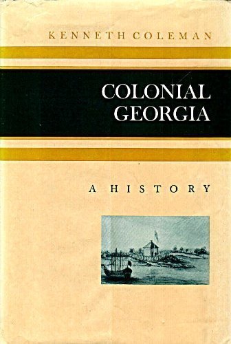 Colonial Georgia: A History