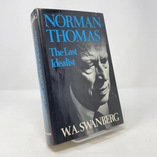Norman Thomas, the last idealist