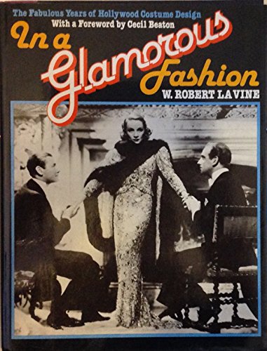 In a Glamorous Fashion: The Fabulous Years of Hollywood Costume Design