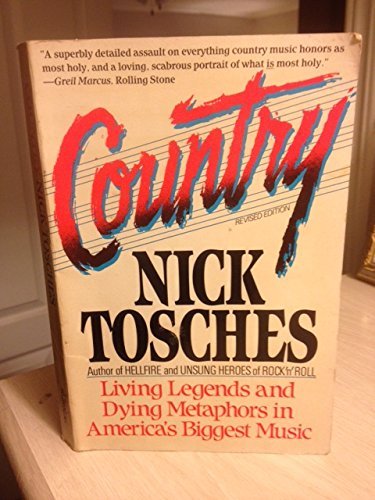 Country: Living Legends and Dying Metaphors in America's Biggest Music