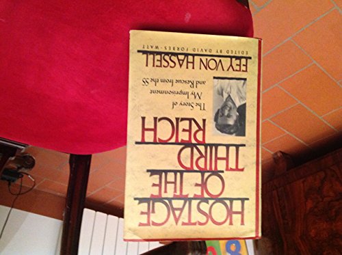 Hostage of the Third Reich: The Story of My Imprisonment and Rescue from the Ss